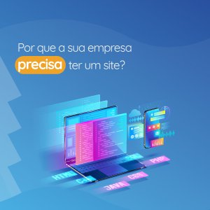 Por que a sua empresa precisa ter um site?